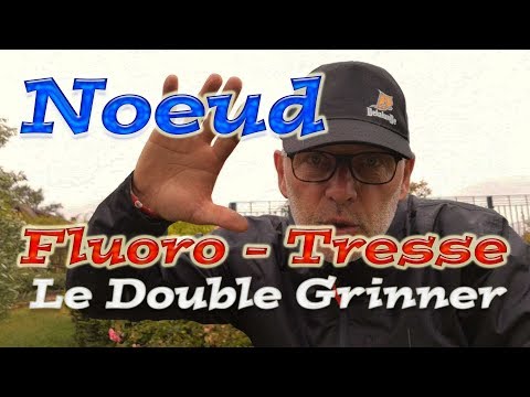 NOEUD tresse-Fluoro Facile et rapide : le Noeud de pêche Double Grinner