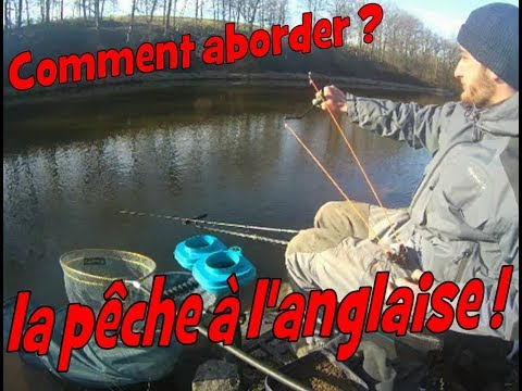 Pêche à l&#039;anglaise ! Comment bien aborder et débuter la technique !