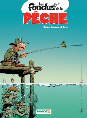 Les Fondus de la pêche - tome 1