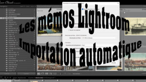 Lightroom - Importation automatique